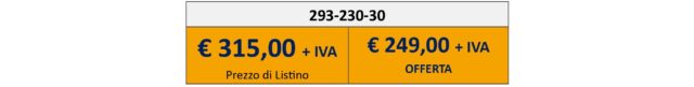 Art. 293-230-30 prezzo di listino €315,00 prezzo in offerta €249.00